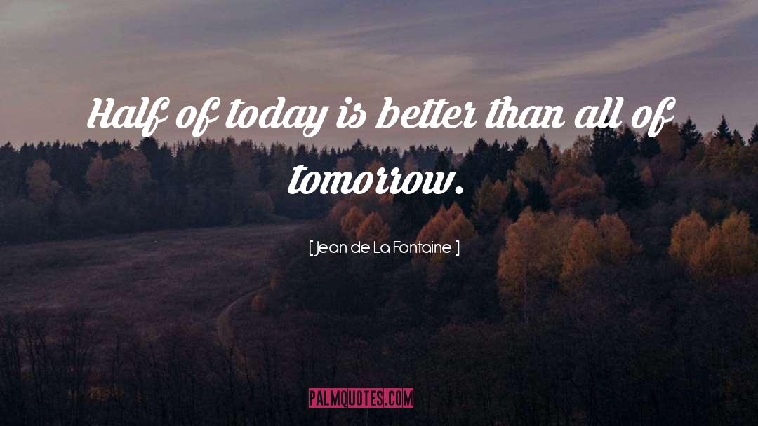 Leaders Of Tomorrow quotes by Jean De La Fontaine