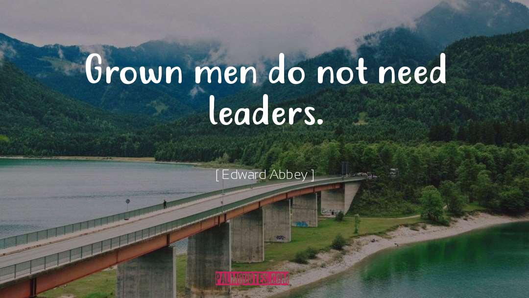 Leaders Of Tomorrow quotes by Edward Abbey