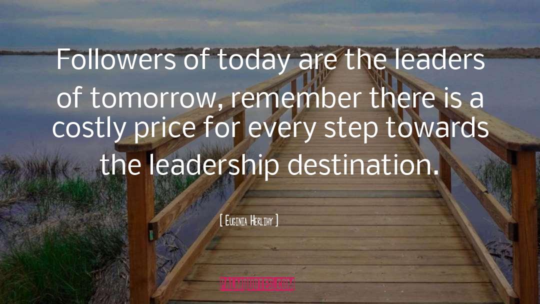 Leaders Of Tomorrow quotes by Euginia Herlihy