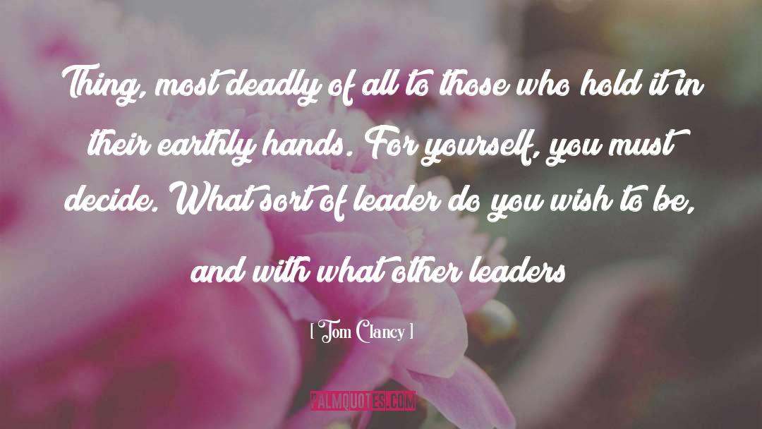 Leaders Of Tomorrow quotes by Tom Clancy