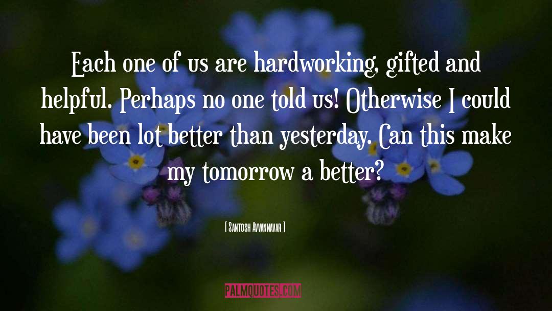Leaders Of Tomorrow quotes by Santosh Avvannavar