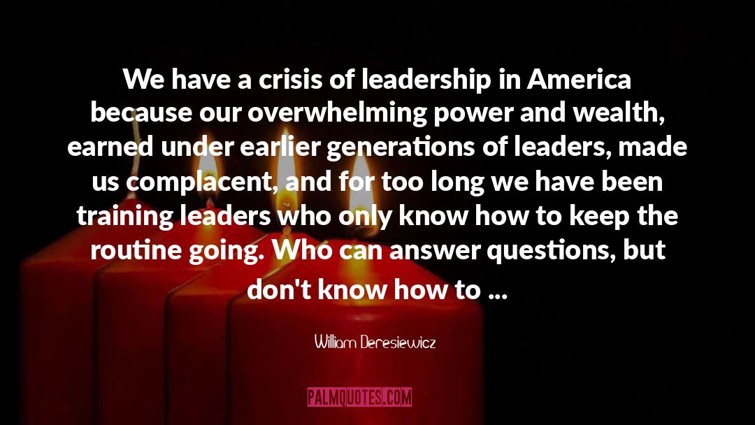 Leaders quotes by William Deresiewicz