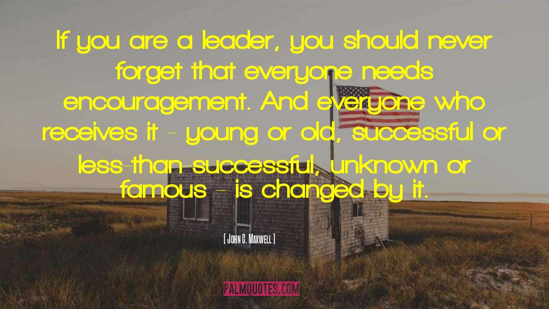 Leadership By Famous Leaders quotes by John C. Maxwell
