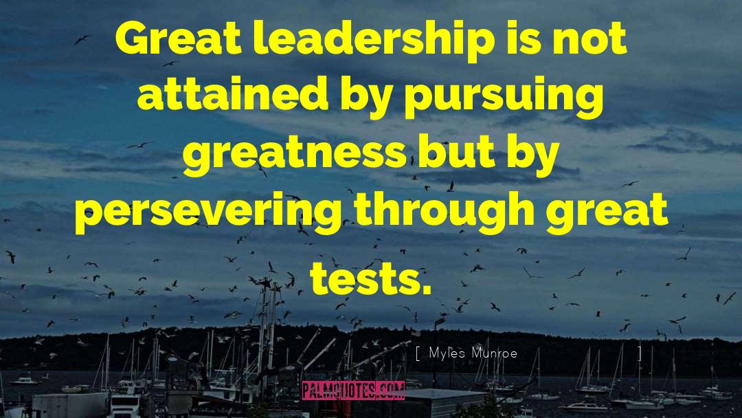 Leadership By Great Leaders quotes by Myles Munroe