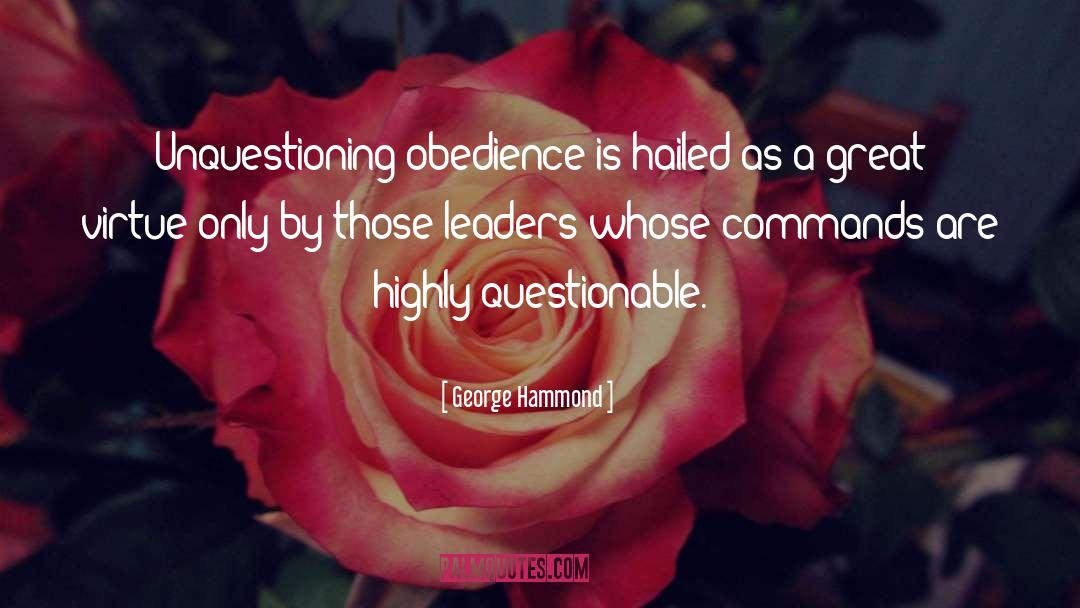 Leadership By Great Leaders quotes by George Hammond