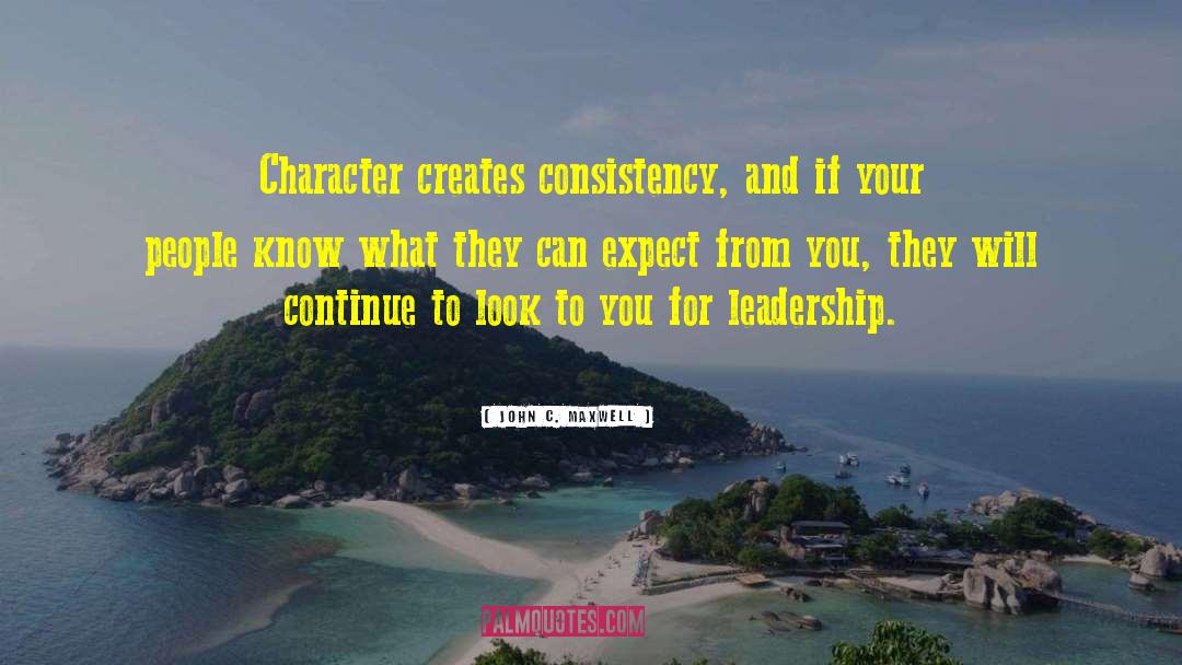 Leadership Character quotes by John C. Maxwell
