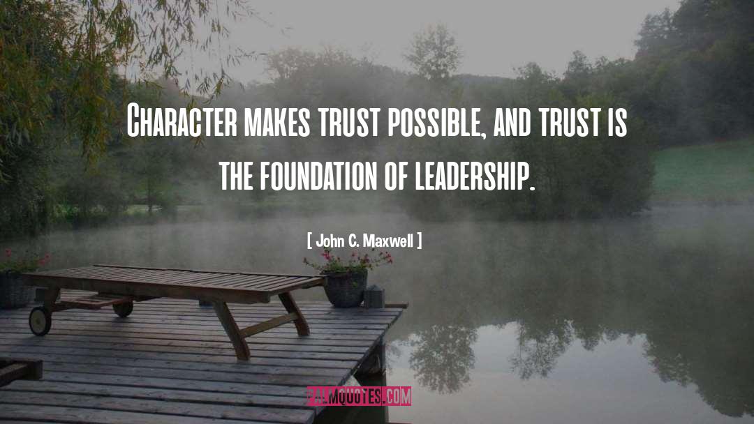 Leadership Character quotes by John C. Maxwell