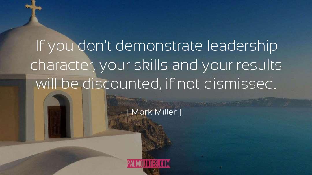 Leadership Character quotes by Mark Miller