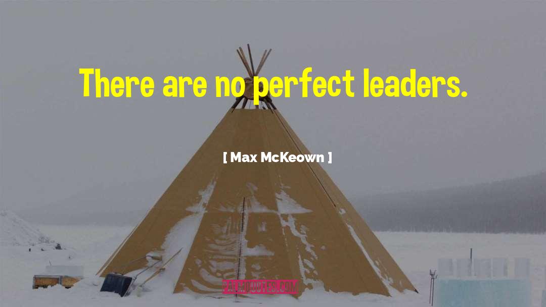 Leadership Characteristics quotes by Max McKeown