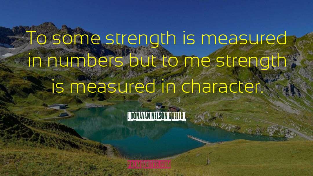 Leadership Characteristics quotes by Donavan Nelson Butler