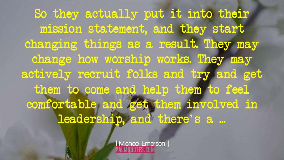 Leadership Characteristics quotes by Michael Emerson