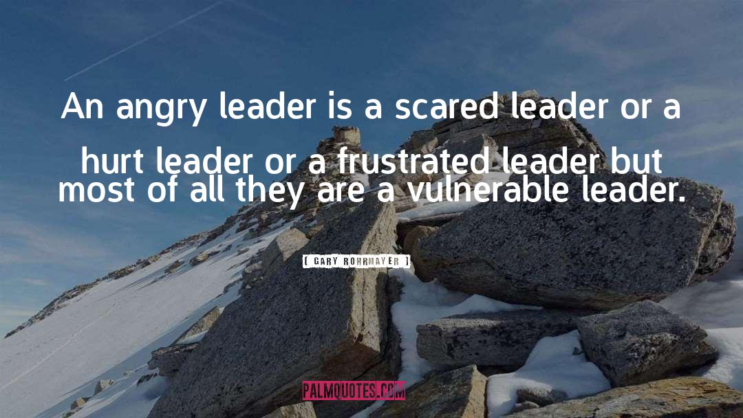 Leadership Characteristics quotes by Gary Rohrmayer