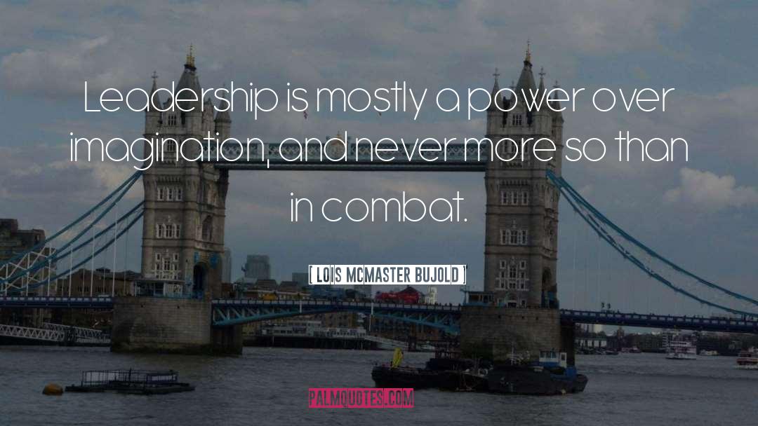 Leadership Consulting quotes by Lois McMaster Bujold