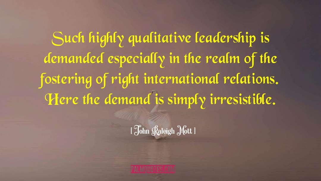 Leadership Consulting quotes by John Raleigh Mott