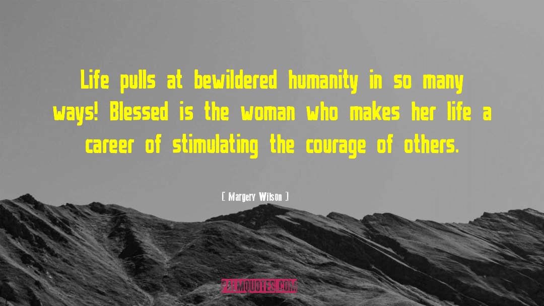 Leadership Courage quotes by Margery Wilson