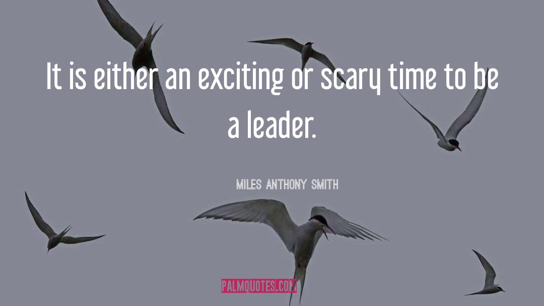 Leadership Development quotes by Miles Anthony Smith