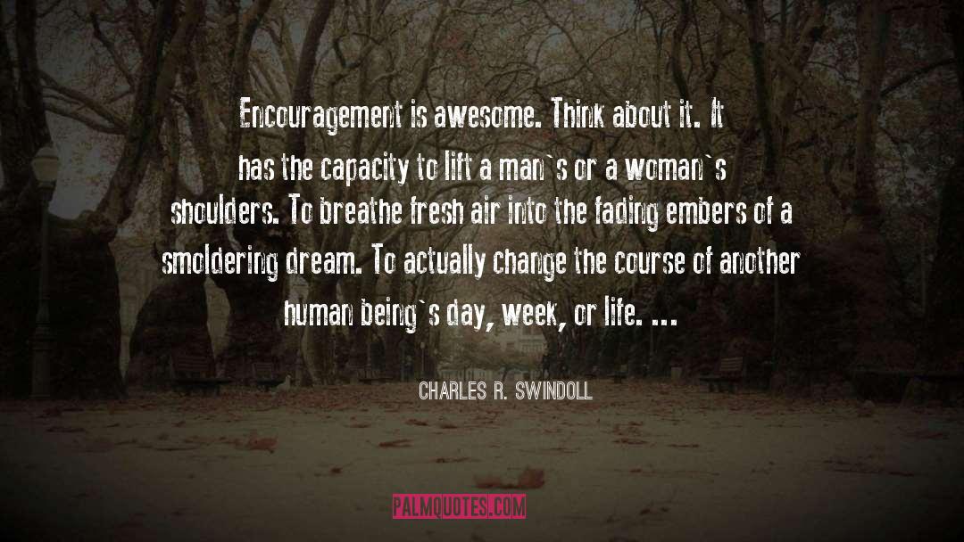 Leadership Encouragement quotes by Charles R. Swindoll