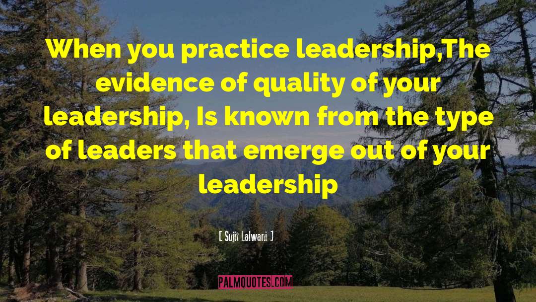 Leadership Expert quotes by Sujit Lalwani