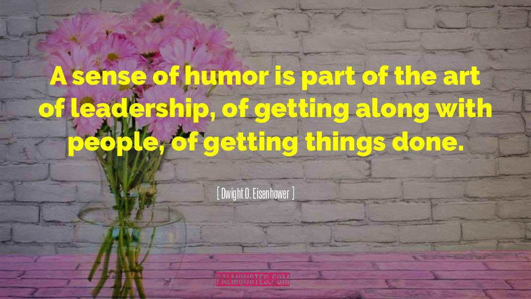 Leadership Humor quotes by Dwight D. Eisenhower