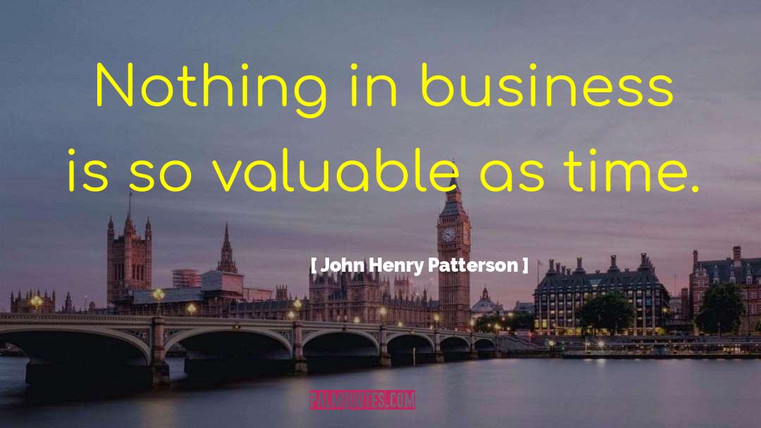 Leadership In Business quotes by John Henry Patterson