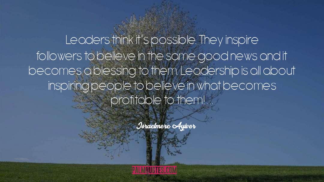 Leadership In Business quotes by Israelmore Ayivor