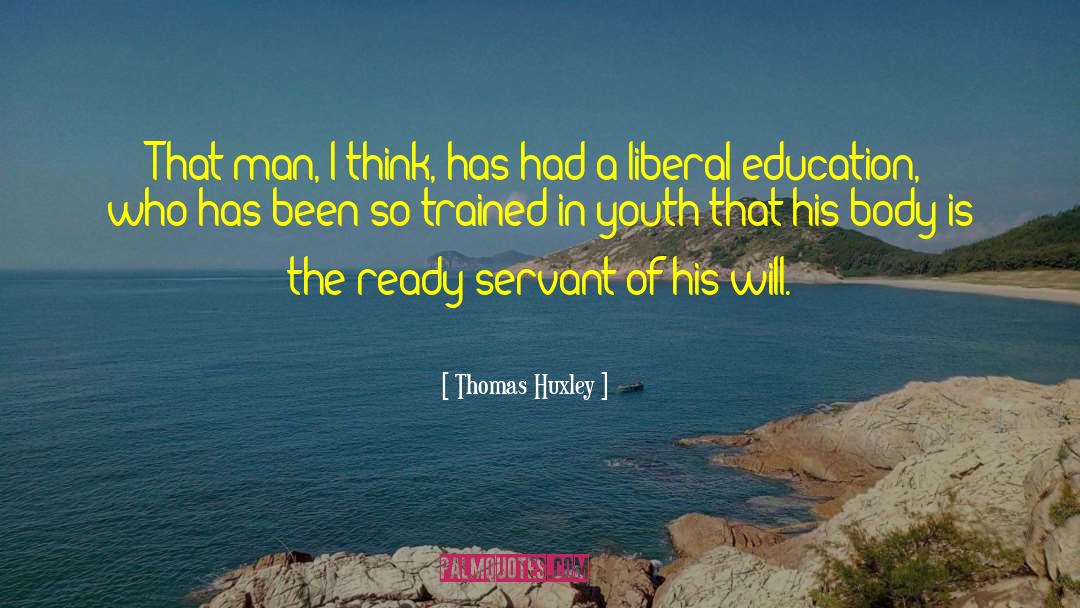 Leadership In Education quotes by Thomas Huxley