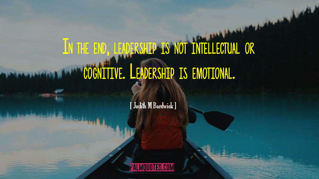 Leadership In Education quotes by Judith M Bardwick