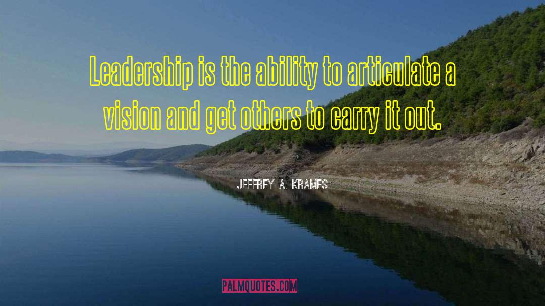 Leadership Nucleus quotes by Jeffrey A. Krames