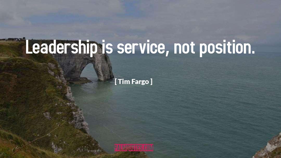 Leadership Position quotes by Tim Fargo
