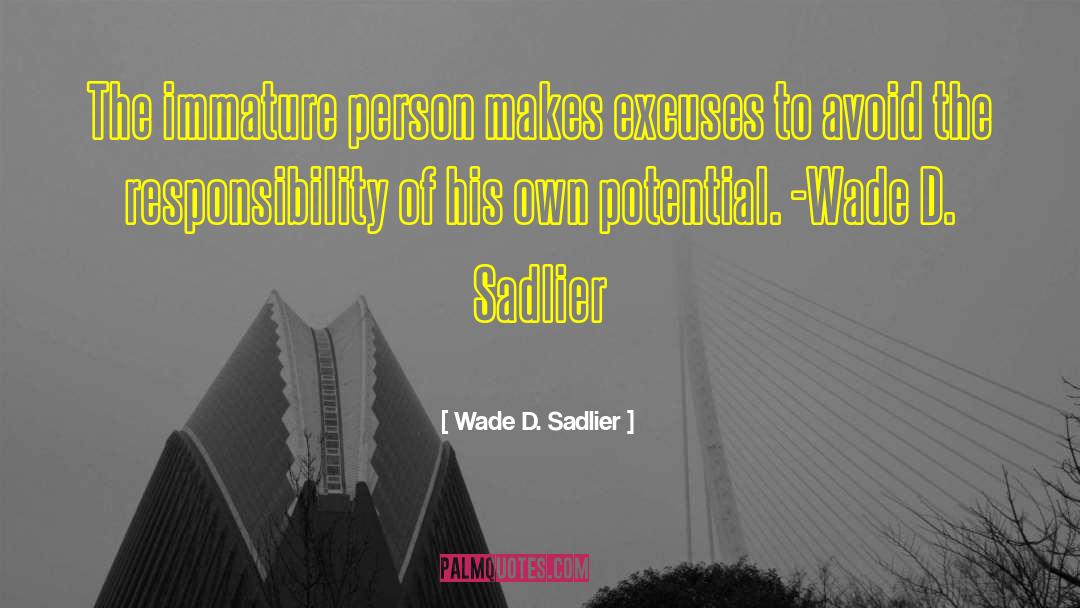 Leadership Potential quotes by Wade D. Sadlier