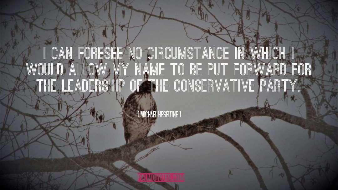 Leadership Presence quotes by Michael Heseltine