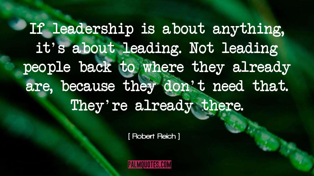 Leadership Qoutes quotes by Robert Reich