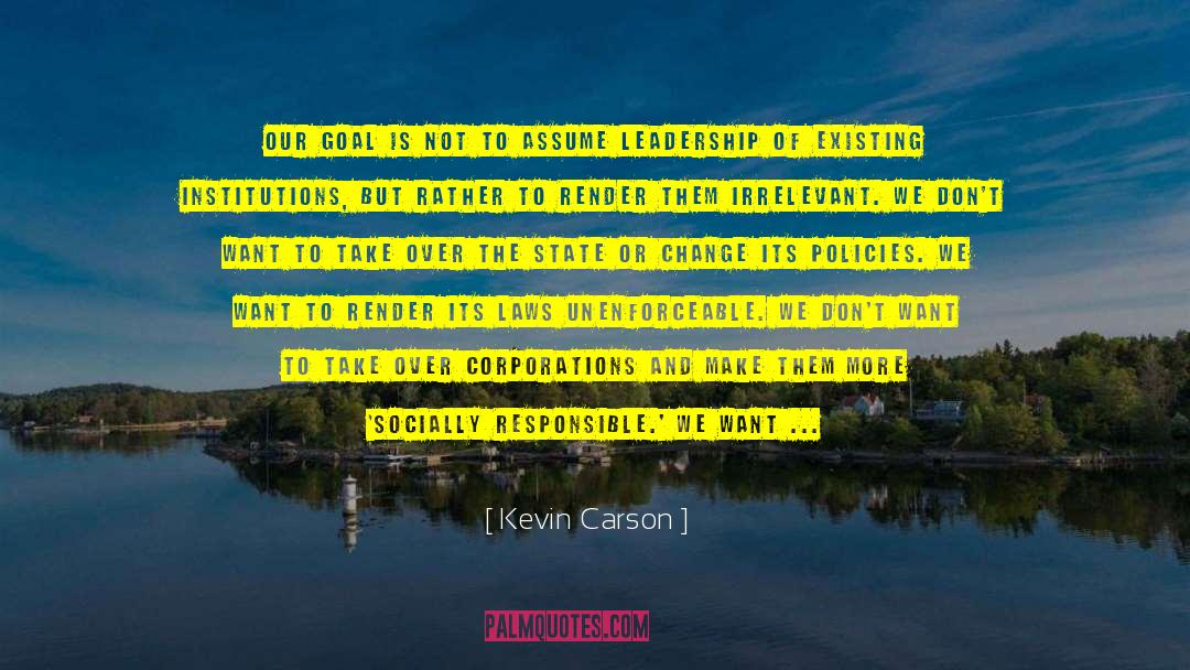 Leadership Qoutes quotes by Kevin Carson