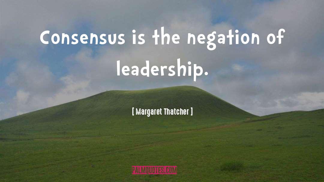 Leadership Qualities quotes by Margaret Thatcher