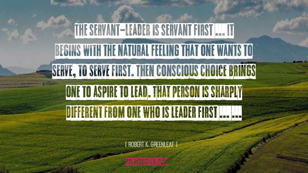 Leadership quotes by Robert K. Greenleaf