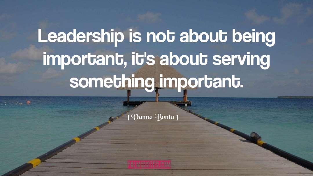Leadership quotes by Vanna Bonta