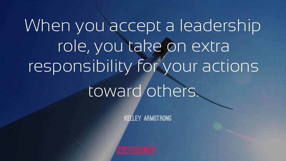 Leadership Roles quotes by Kelley Armstrong