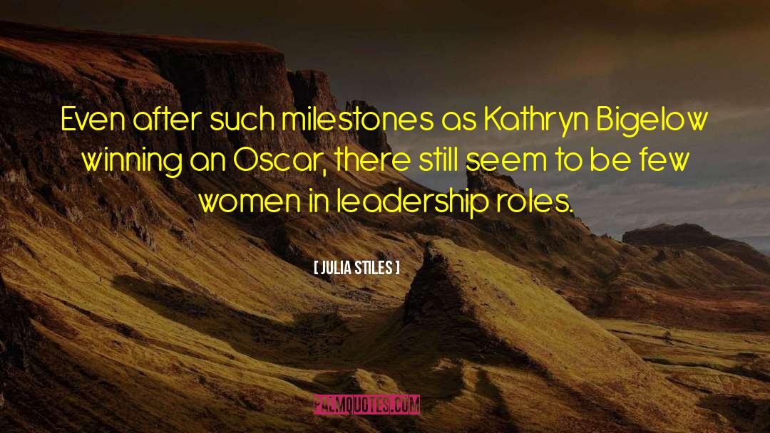 Leadership Roles quotes by Julia Stiles