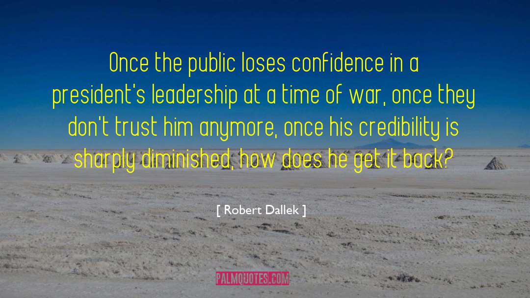 Leadership Roles quotes by Robert Dallek