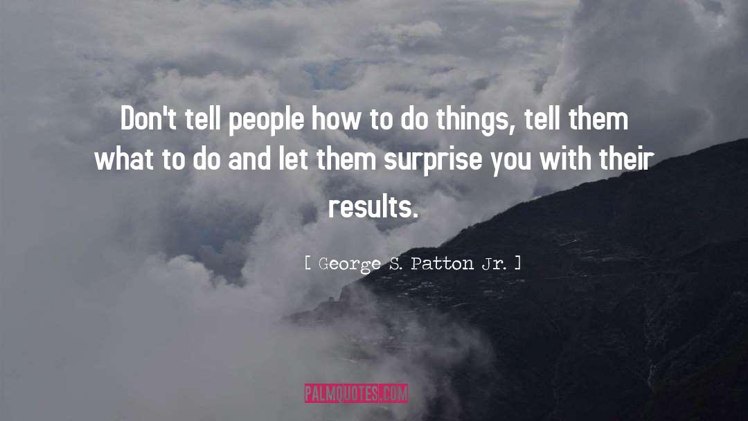 Leadership Styles quotes by George S. Patton Jr.