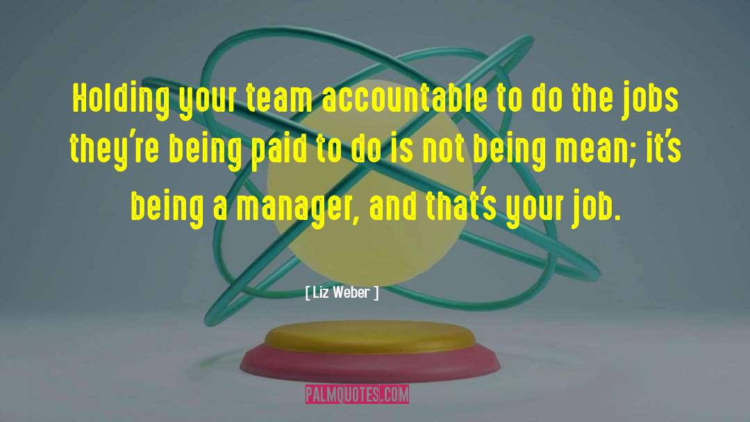 Leadership Team Development quotes by Liz Weber
