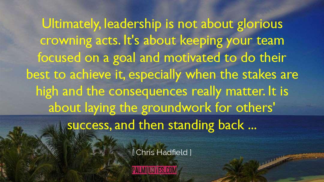 Leadership Team Development quotes by Chris Hadfield