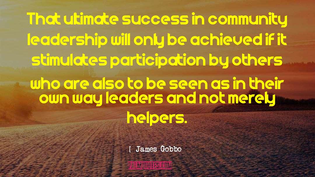 Leadership Torch quotes by James Gobbo