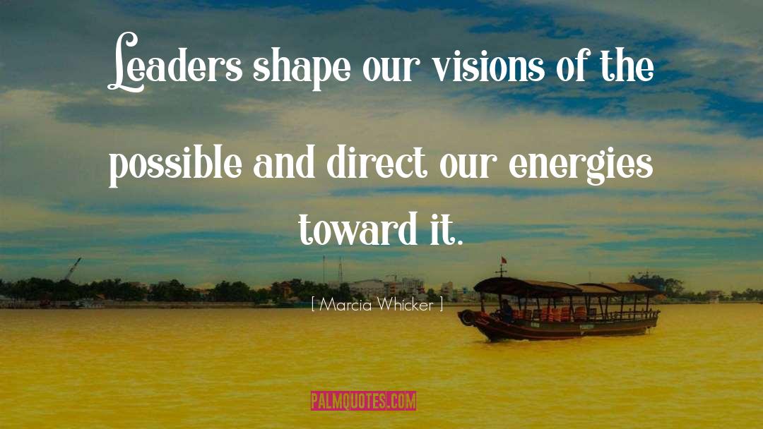 Leadership Vision quotes by Marcia Whicker