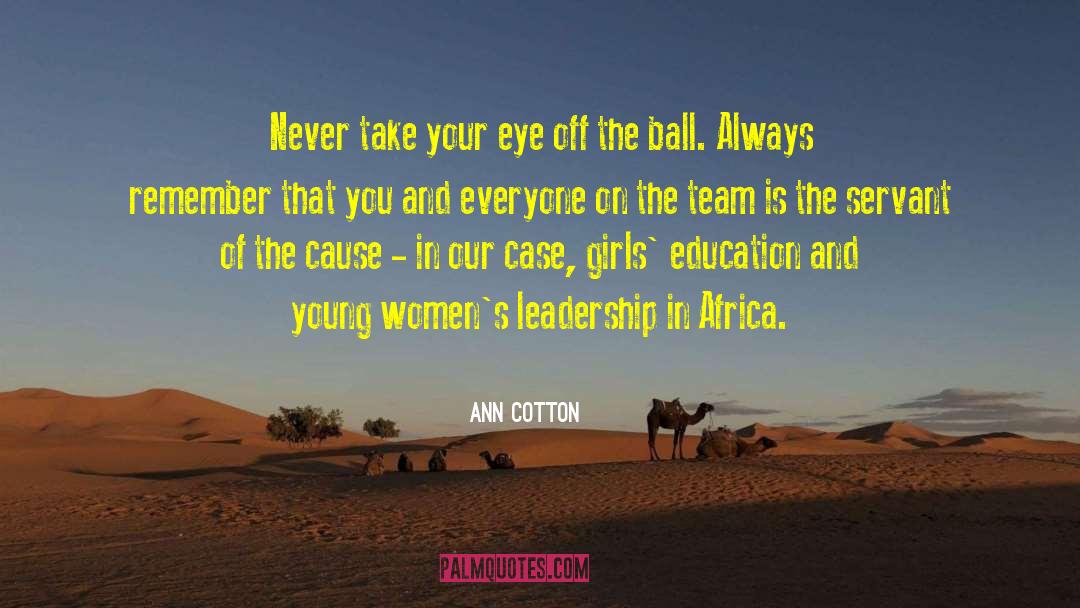 Leadership Women Nucleus quotes by Ann Cotton