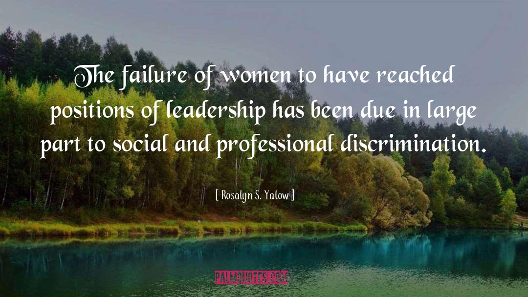 Leadership Women quotes by Rosalyn S. Yalow