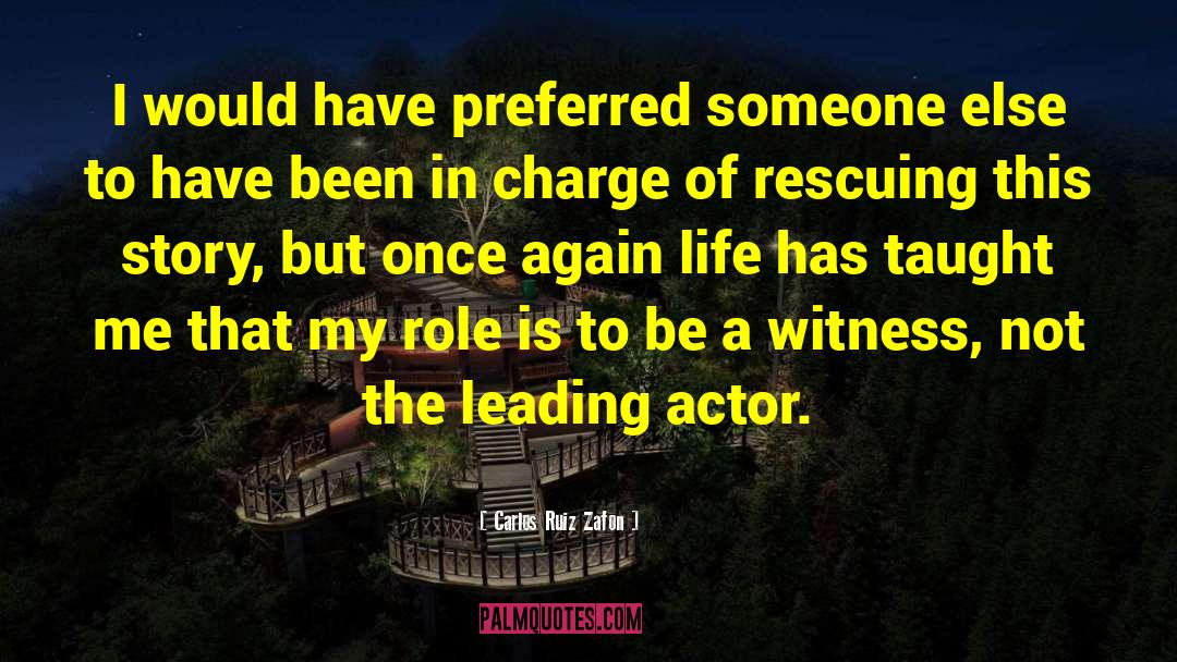 Leading Actor quotes by Carlos Ruiz Zafon