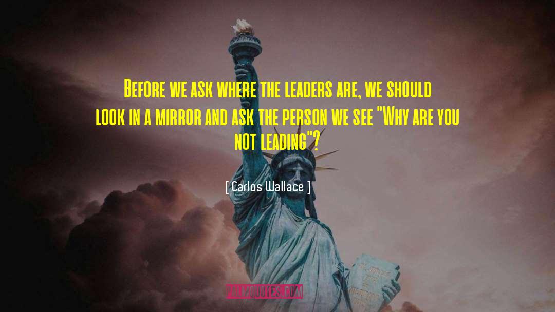 Leading By Example quotes by Carlos Wallace