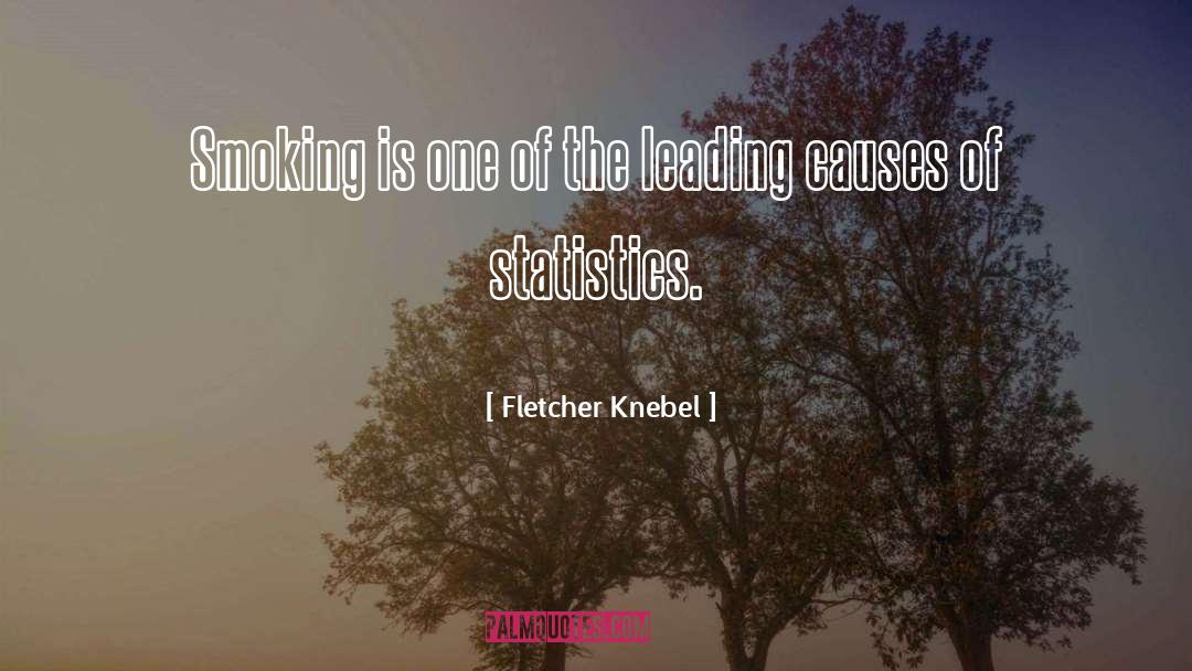 Leading Causes quotes by Fletcher Knebel