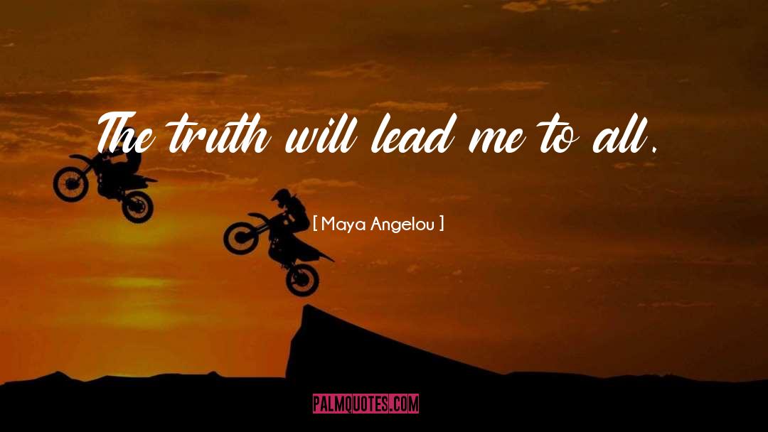 Leading Me quotes by Maya Angelou